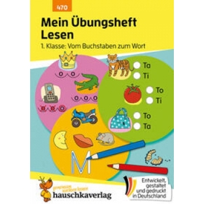 Übungsheft Lesen für die 1. Klasse: Vom Buchstaben zum Wort - Perfekt zum Üben
