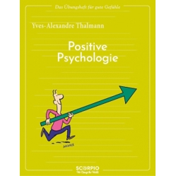 Übungsheft für positive Gefühle – Entdecken Sie die Kraft der positiven Psychologie